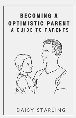 Becoming a Confident Parent: A Guide To Parents - Daisy Starling - cover