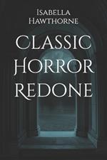 Classic Horror Redone