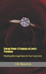 Eternal Vows: A Treasury of Love's Promises: Wedding (Marriage) Vows for Your Inspiration