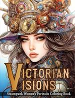 Victorian Visions: Steampunk Women's Portrait Coloring Book, Grayscale Coloring Books