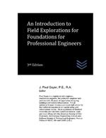 An Introduction to Field Explorations for Foundations for Professional Engineers