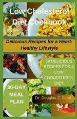 Low Cholesterol Diet Cookbook: Delicious Recipes for a Heart-Healthy Lifestyle