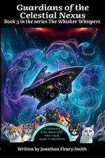 Guardians of the Celestial Nexus: The Whisker Whispers