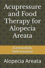 Acupressure and Food Therapy for Alopecia Areata: Alopecia Areata