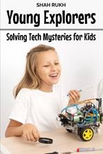 Young Explorers: Solving Tech Mysteries for Kids