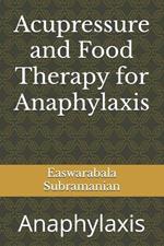 Acupressure and Food Therapy for Anaphylaxis: Anaphylaxis