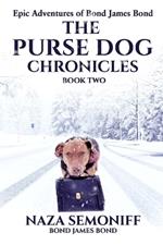 Epic Adventures of Bond James Bond: THE PURSE DOG CHRONICLES: Book Two