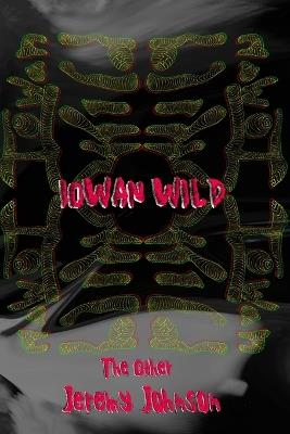 Iowan Wild - Jeremy A Johnson - cover