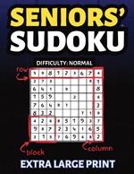 Seniors' Sudoku(TM): Normal Difficulty in Extra Large Print, One Puzzle Per Page (Solutions Included)