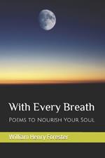 With Every Breath: Poems to Nourish Your Soul