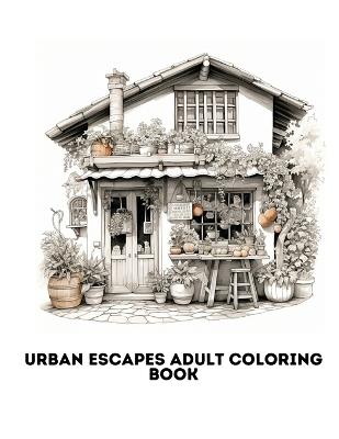 Urban Escapes: adult coloring book - Seraphina Ravenshade - cover