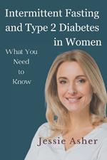 Intermittent Fasting and Type 2 Diabetes in Women: What You Need to Know