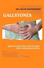 Gallstones: Quickly Deal with the Factors That Cause Gallstones