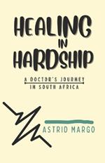 Healing in Hardship: A Doctor's Journey in South Africa