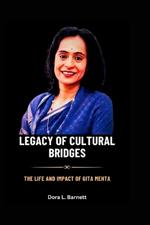 Legacy of Cultural Bridges: The Life and Impact of Gita Mehta