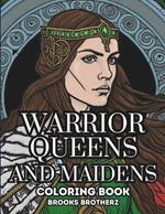 Warrior Queens and Maidens: 