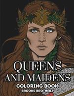 Queens and Maidens: 