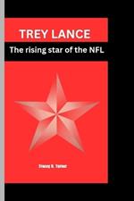 Trey Lance: The rising star of the NFL