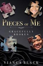 Pieces of Me: Gracefully Broken