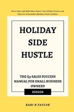 Holiday Side Hustle: The Q4 Sales Success Manual for Small Business Owners