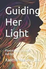 Guiding Her Light: Parenting a Girl with Autism