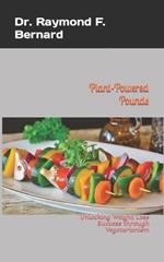 Plant-Powered Pounds: Unlocking Weight Loss Success through Vegetarianism