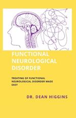 Functional Neurological Disorder: Treating of Functional Neurological Disorder Made Easy