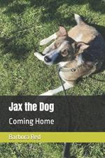 Jax the Dog: Coming Home