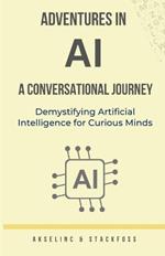 Adventures in AI: A Conversational Journey