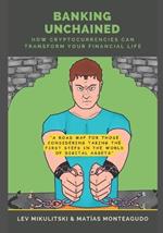 Banking Unchained: How Cryptocurrencies Can Transform Your Financial Life
