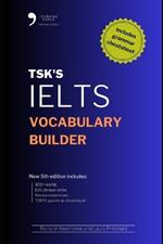 TSK's IELTS Vocabulary Builder: 5th Edition