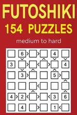 Futoshiki 154 Puzzles medium to hard