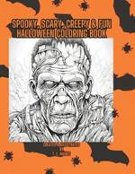 Spooky, Scary, Creepy & Fun Halloween Coloring Book