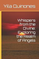 Whispers from the Divine: Exploring the Realm of Angels