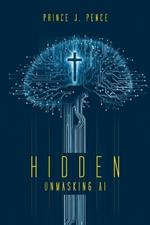 Hidden: Unmasking AI