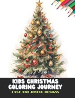 Kids Christmas Coloring Journey: Easy and Joyful Designs, 50 Pages, 8.5 x11 inches