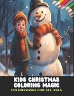 Kids Christmas Coloring Magic: Fun Drawings for All Ages, 50 Pages, 8.5 x11 inches