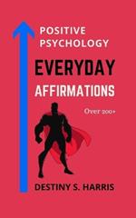 Everyday Affirmations: Positive Psychology (Super Edition)