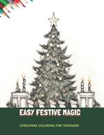 Easy Festive Magic: Christmas Coloring for Toddlers, 50 Pages, 8.5 x11 inches