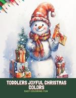 Toddlers Joyful Christmas Colors: Easy Coloring Fun, 50 Pages, 8.5 x11 inches