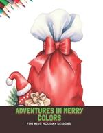 Adventures in Merry Colors: Fun Kids Holiday Designs, 50 Pages, 8.5 x11 inches