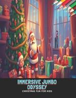 Immersive Jumbo Odyssey: Christmas Fun for Kids, 50 Pages, 8.5 x11 inches