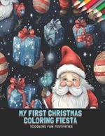 My First Christmas Coloring Fiesta: Toddlers Fun Festivities, 50 Pages, 8.5 x11 inches