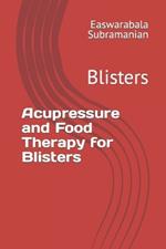 Acupressure and Food Therapy for Blisters: Blisters