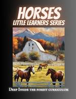 Horses - Little Learners: Deep Inside the Forest Curriculum