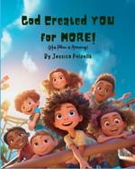 God Created You for More: His Plan is Amazing