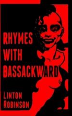 Rhymes With Bassackward