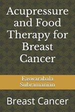 Acupressure and Food Therapy for Breast Cancer: Breast Cancer