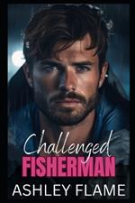 Challenged Fisherman: A Small Town Single Dad Romance