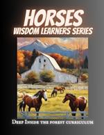 Horses Wisdom Learner: Deep Inside the Forest Curriculum